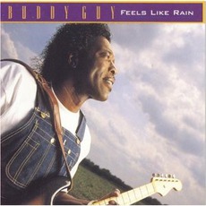 Feels Like Rain mp3 Album by Buddy Guy