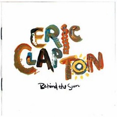 Behind The Sun mp3 Album by Eric Clapton