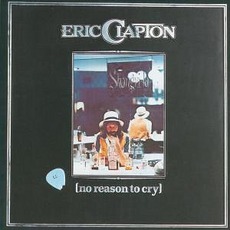 No Reason To Cry mp3 Album by Eric Clapton