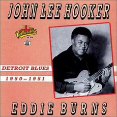 Detroit Blues, 1950-1951 mp3 Album by John Lee Hooker & Eddie Burns