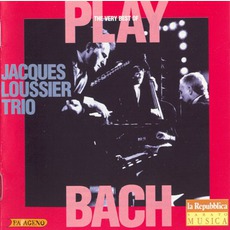 The Very Best Of Play Bach mp3 Album by Jacques Loussier Trio