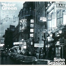 Soho Sessions mp3 Album by Peter Green Splinter Group