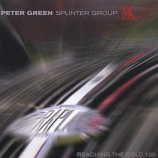 Reaching The Cold 100 mp3 Album by Peter Green Splinter Group