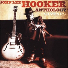 Anhtology 50 Years mp3 Artist Compilation by John Lee Hooker