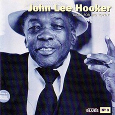 Blues For Big Town mp3 Artist Compilation by John Lee Hooker