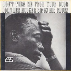 Don't Turn Me From Your Door mp3 Artist Compilation by John Lee Hooker