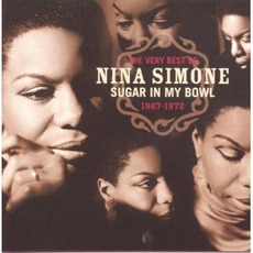 Sugar In My Bowl: The Very Best Of Nina Simone 1967-1972 mp3 Artist Compilation by Nina Simone