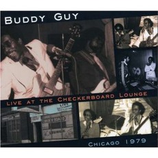 Live At The Checkerboard Lounge, Chicago - 1979 mp3 Live by Buddy Guy