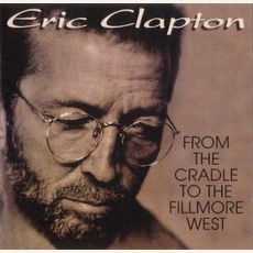 From The Cradle To The Fillmore West mp3 Live by Eric Clapton
