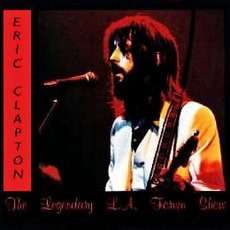 The Legendary L.A. Forum Show mp3 Live by Eric Clapton