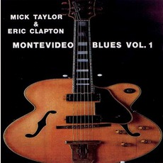 Montevideo Blues Vol. 1 mp3 Live by Mick Taylor & Eric Clapton