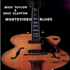 Montevideo Blues Vol. 2 mp3 Live by Mick Taylor & Eric Clapton
