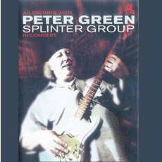 An Evening With The Splinter Group In Concert mp3 Live by Peter Green Splinter Group
