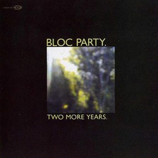 Two More Years mp3 Single by Bloc Party