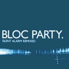 Silent Alarm Remixed mp3 Remix by Bloc Party