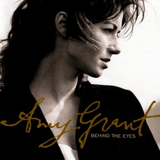 Behind The Eyes mp3 Album by Amy Grant