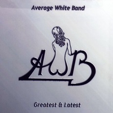 Greatest And Latest mp3 Artist Compilation by Average White Band