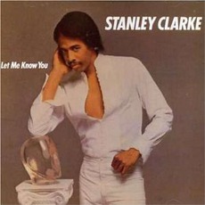 Let Me Know You mp3 Album by Stanley Clarke