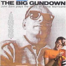 The Big Gundown: 15Th Anniversary Edition mp3 Album by John Zorn