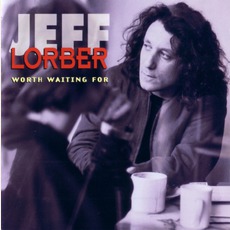 Worth Waiting For mp3 Album by Jeff Lorber