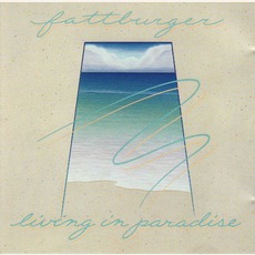 Living In Paradise mp3 Album by Fattburger