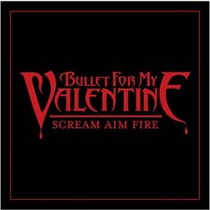Scream Aim Fire mp3 Single by Bullet For My Valentine