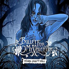 Tears Don't Fall mp3 Single by Bullet For My Valentine