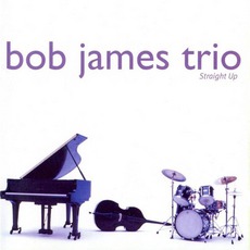 Straight Up mp3 Album by Bob James Trio