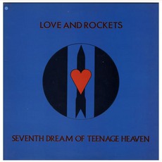 Seventh Dream Of Teenage Heaven mp3 Album by Love And Rockets