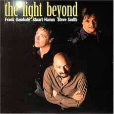 The Light Beyond mp3 Album by Frank Gambale, Stuart Hamm, Steve Smith