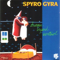 Dreams Beyond Control mp3 Album by Spyro Gyra