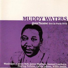 Goin' Home (Live In Paris 1970) mp3 Live by Muddy Waters