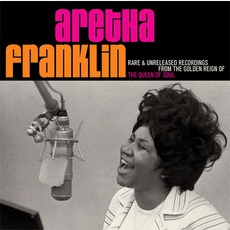 Rare & Unreleased Recordings From The Golden Reign Of The Queen Of Soul mp3 Artist Compilation by Aretha Franklin