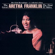 The First 12 Sides mp3 Artist Compilation by Aretha Franklin