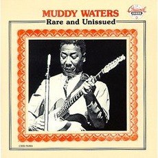Rare And Unissued mp3 Artist Compilation by Muddy Waters