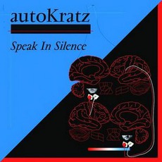 Speak In Silence mp3 Single by Autokratz