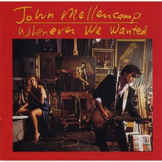 Whenever We Wanted mp3 Album by John Mellencamp