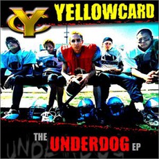 The Underdog Ep mp3 Album by Yellowcard