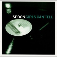 Girls Can Tell mp3 Album by Spoon