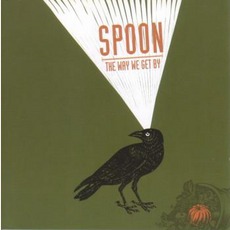 The Way We Get By mp3 Album by Spoon