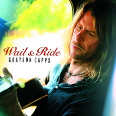 Wail & Ride mp3 Album by Grayson Capps
