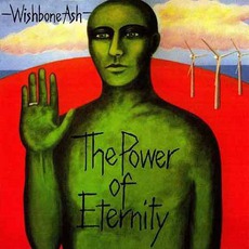 The Power Of Eternity mp3 Album by Wishbone Ash