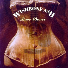 Bare Bones mp3 Album by Wishbone Ash