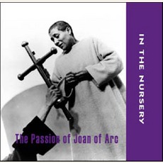 The Passion Of Joan Of Arc mp3 Album by In The Nursery
