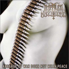 Absence Of War Does Not Mean Peace mp3 Album by Impaled Nazarene