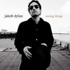 Seeing Things mp3 Album by Jakob Dylan