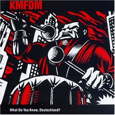 What Do You Know, Deutschland? mp3 Album by KMFDM