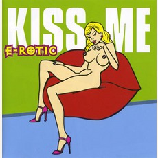 Kiss Me mp3 Album by E-Rotic