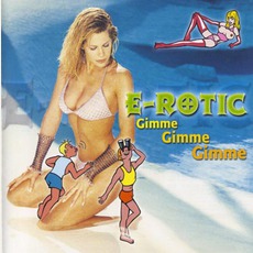 Gimme Gimme Gimme mp3 Album by E-Rotic