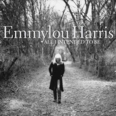 All I Intended To Be mp3 Album by Emmylou Harris